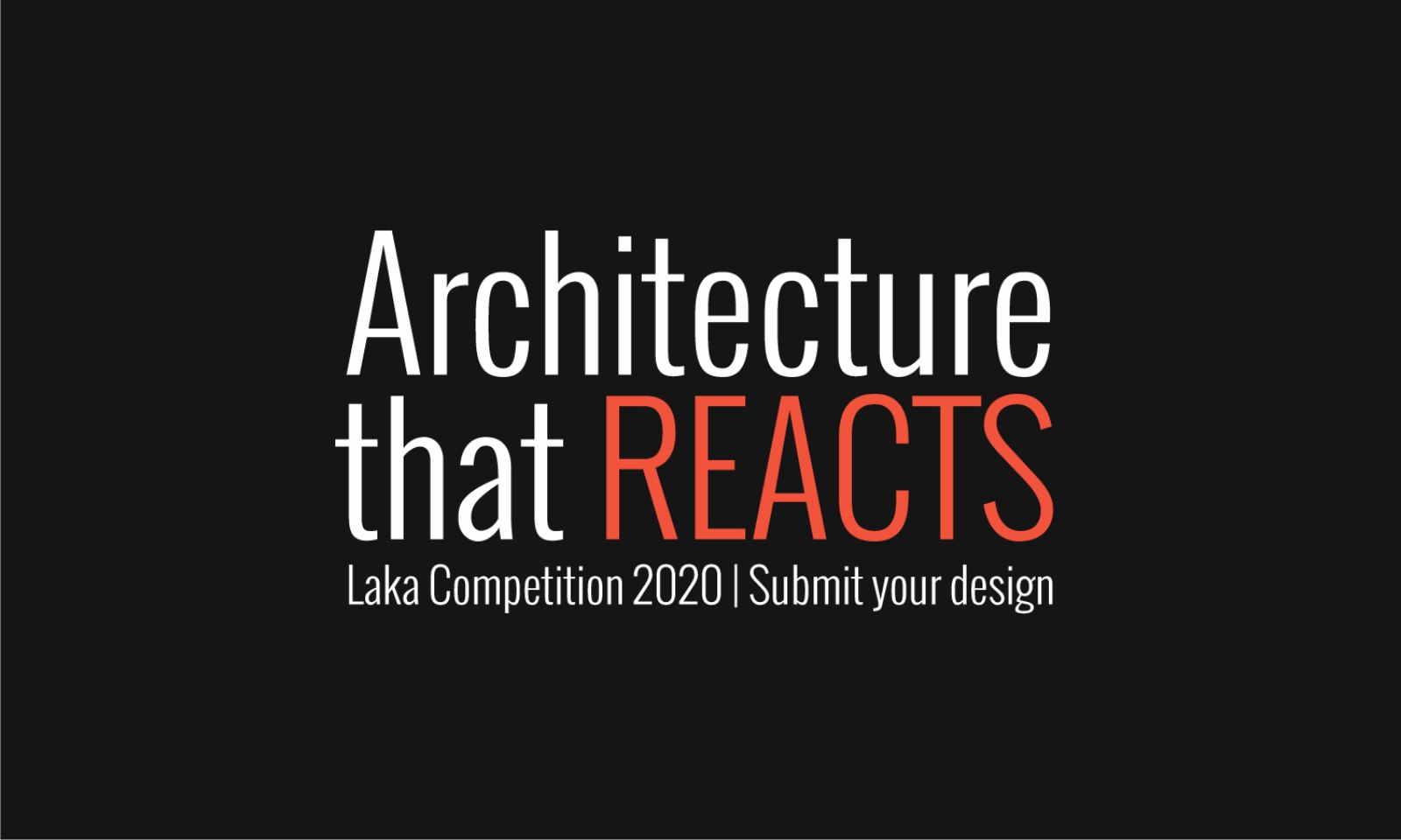 Architecture that Reacts